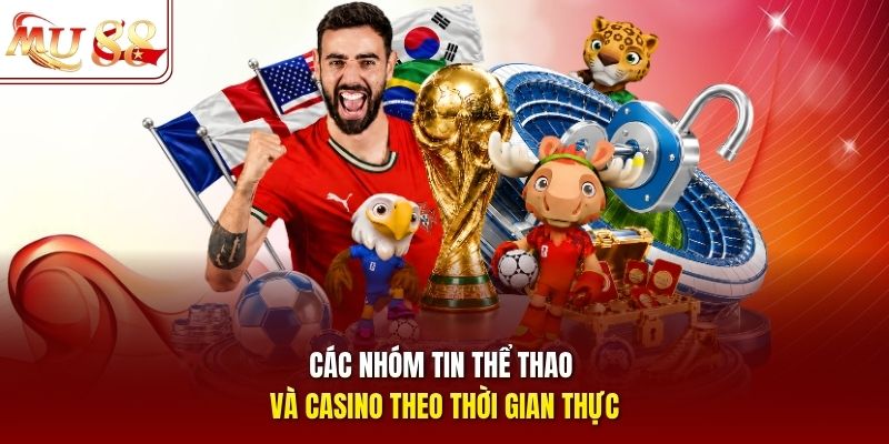 Các nhóm tin thể thao và casino theo thời gian thực Các nhóm tin thể thao và casino theo thời gian thực