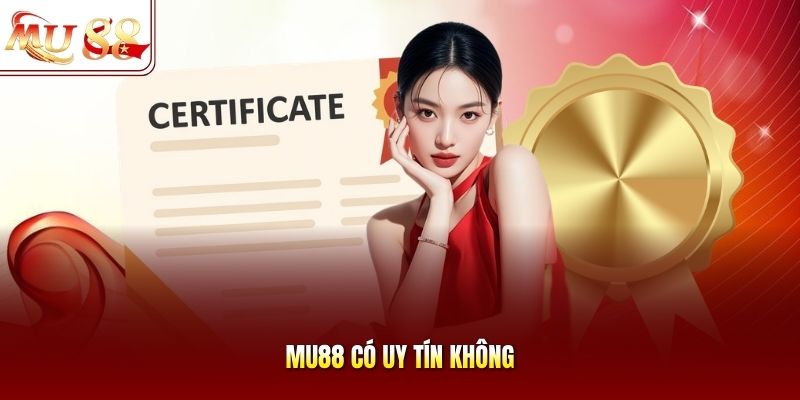 Mu88 có uy tín không Mu88 có uy tín không
