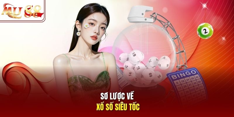 Sơ lược về xổ số siêu tốc Sơ lược về xổ số siêu tốc
