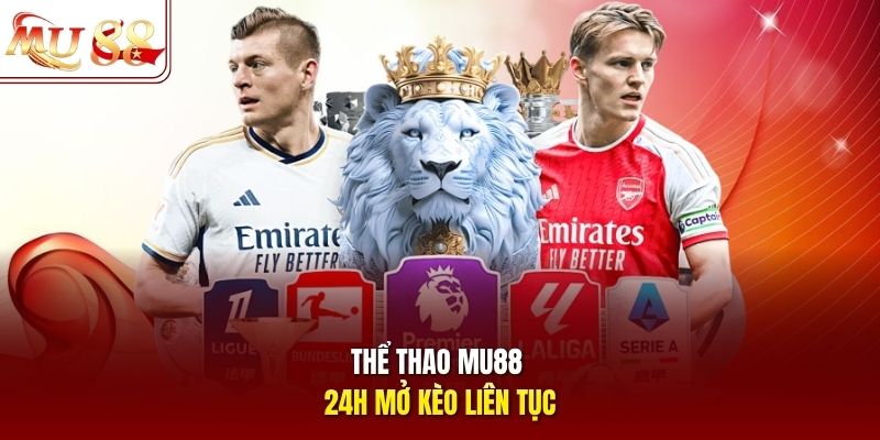 Thể thao mu88 24h mở kèo liên tục Thể thao mu88 24h mở kèo liên tục