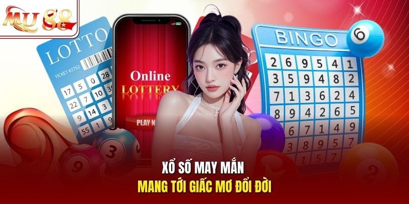 Xổ số may mắn mang tới giấc mơ đổi đời Xổ số may mắn mang tới giấc mơ đổi đời